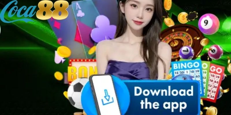 Tải app COCA88 để cảm nhận tốc độ cược mượt mà hơn